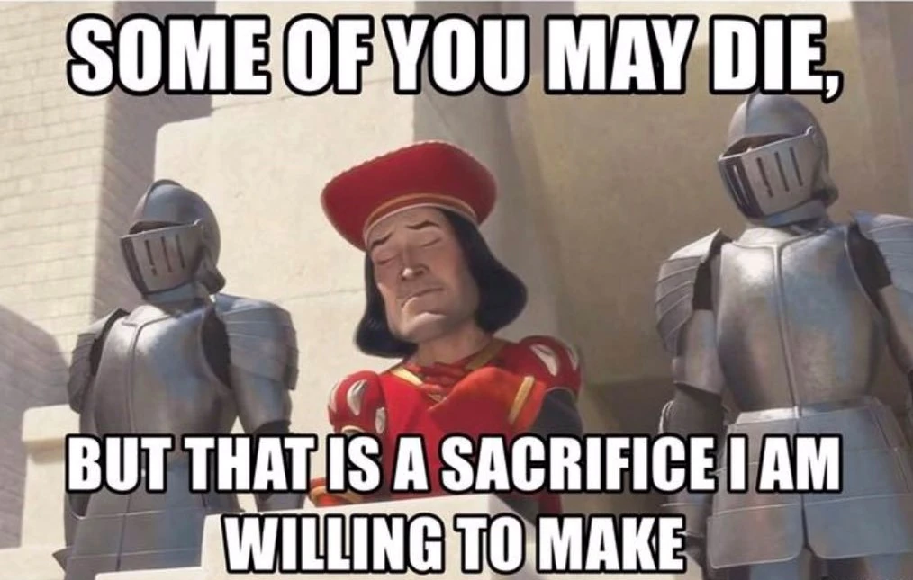 lord farquaad meme some of you may die meme image
