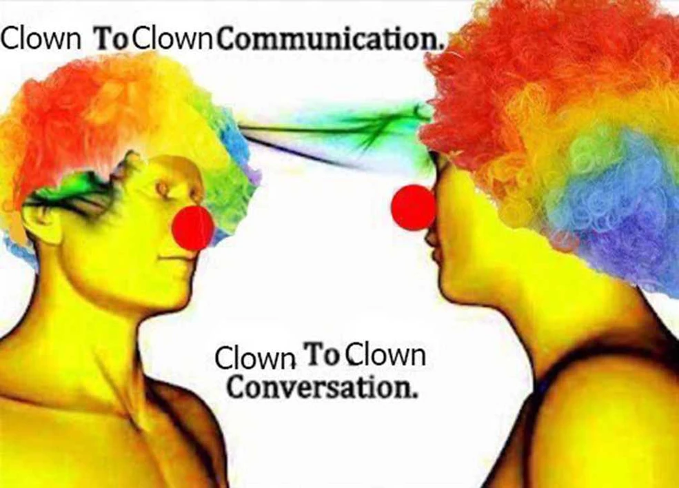 clown to clown communication meme meme image