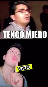 tengo miedo meme meme image