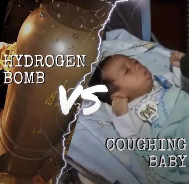 hydrogen bomb vs coughing baby meme meme image