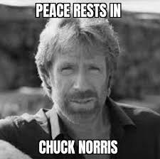 chuck norris died meme meme image