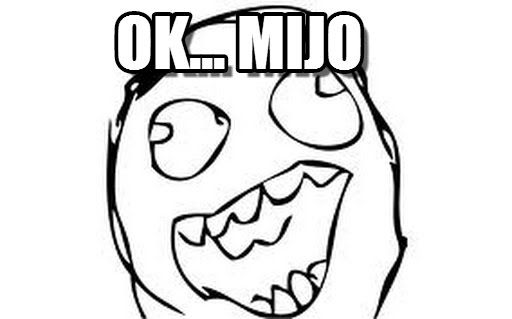 ok mijo meme meme image